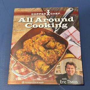All Around Cooking Copper Chef Cookbook with Eric Theiss, Fusion Life Brands